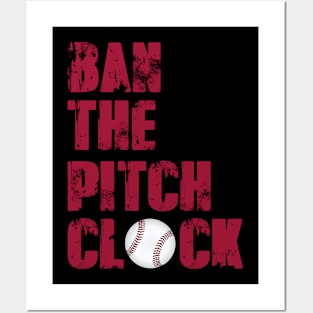 Ban The Pitch Clock Baseball Posters and Art